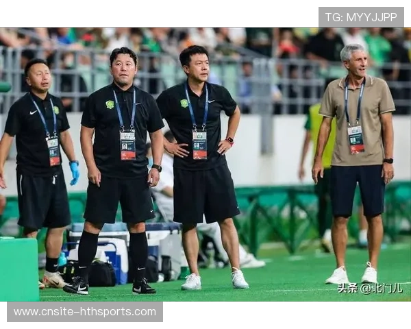 国安新帅与前任教练组形成微妙对话，战术互评引关注